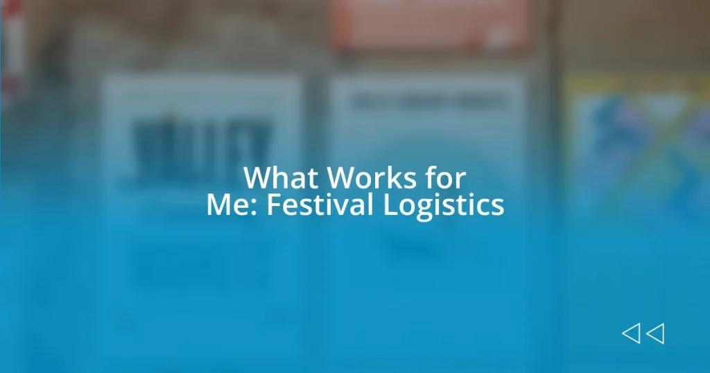 What Works for Me: Festival Logistics