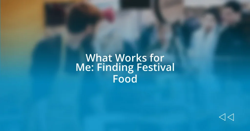 What Works for Me: Finding Festival Food