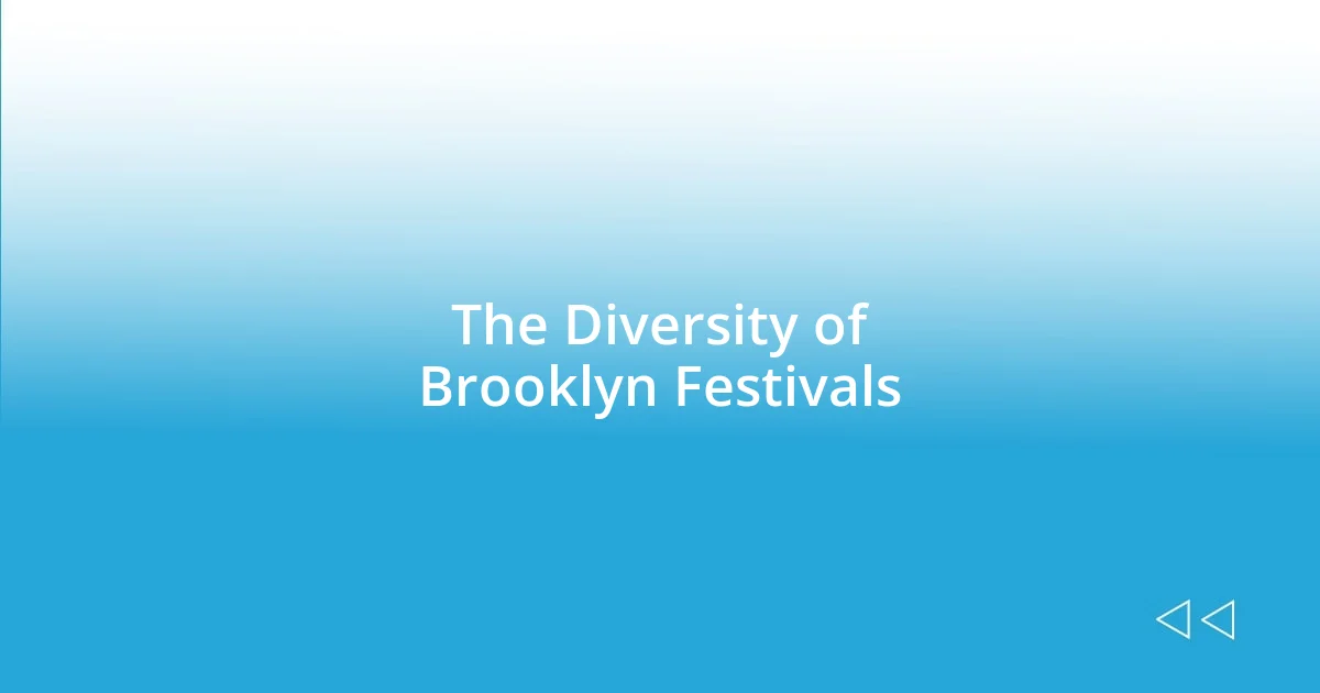 The Diversity of Brooklyn Festivals