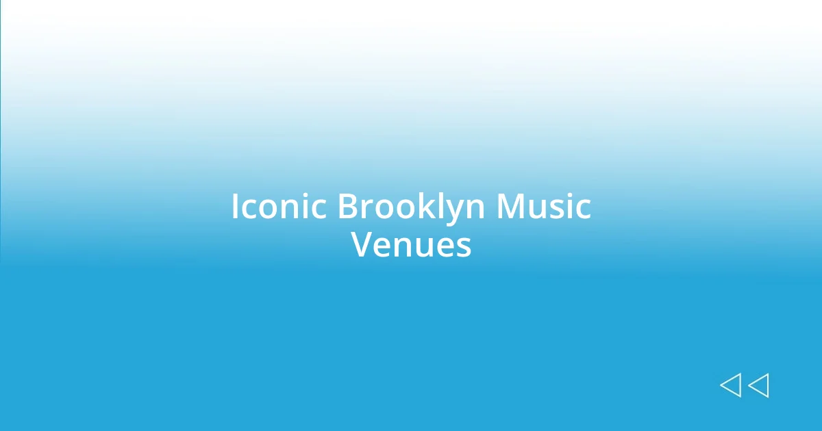 Iconic Brooklyn Music Venues