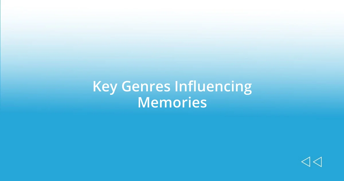 Key Genres Influencing Memories