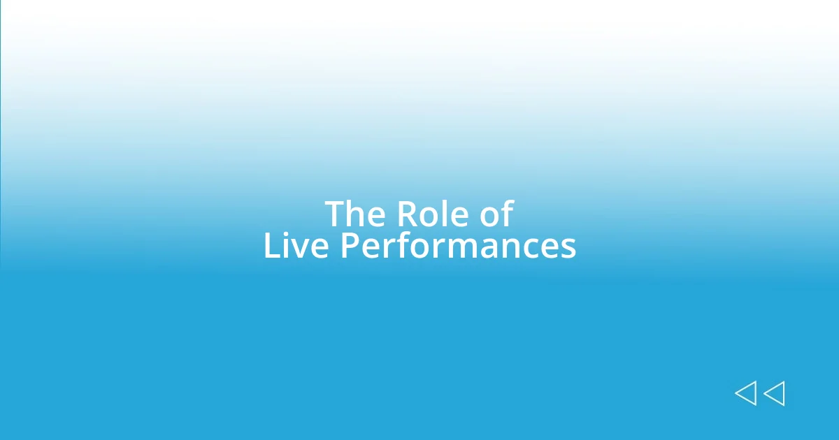 The Role of Live Performances