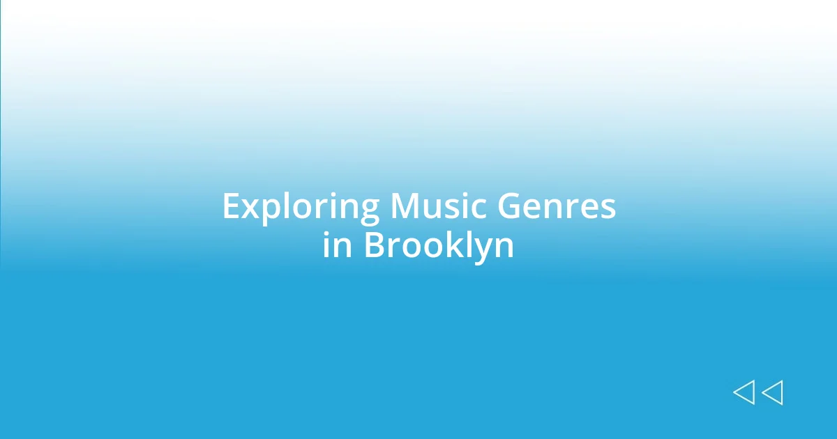 Exploring Music Genres in Brooklyn