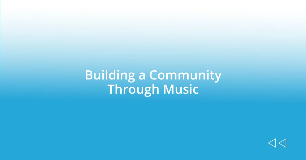 Building a Community Through Music