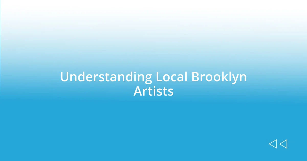 Understanding Local Brooklyn Artists