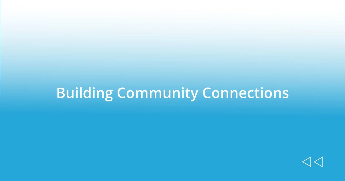 Building Community Connections