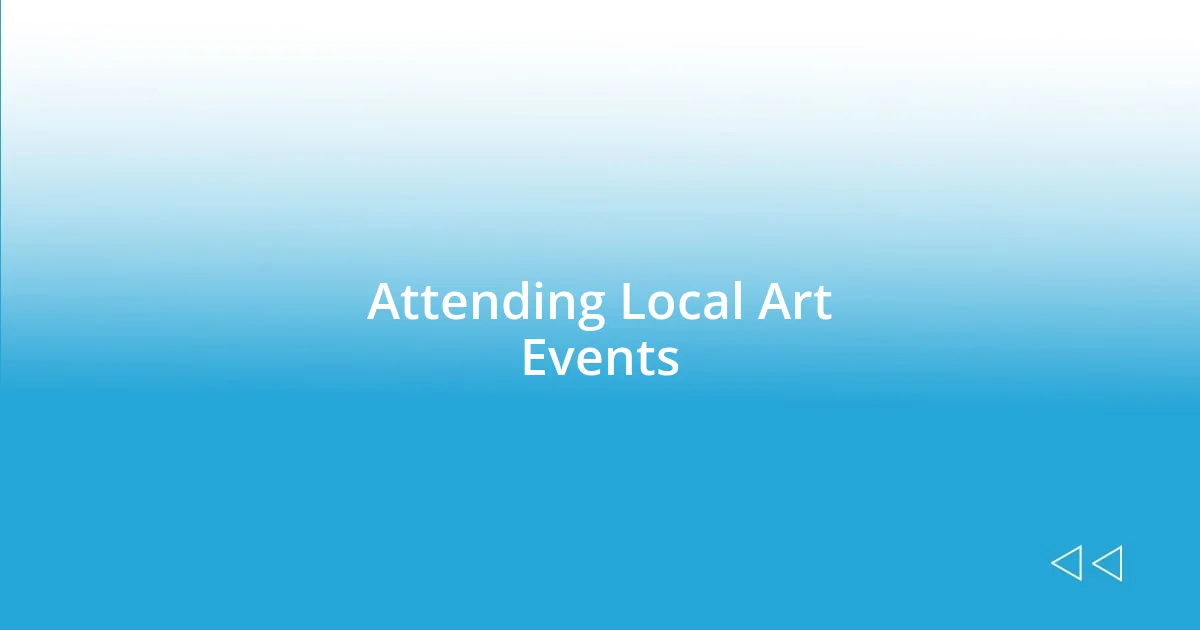 Attending Local Art Events