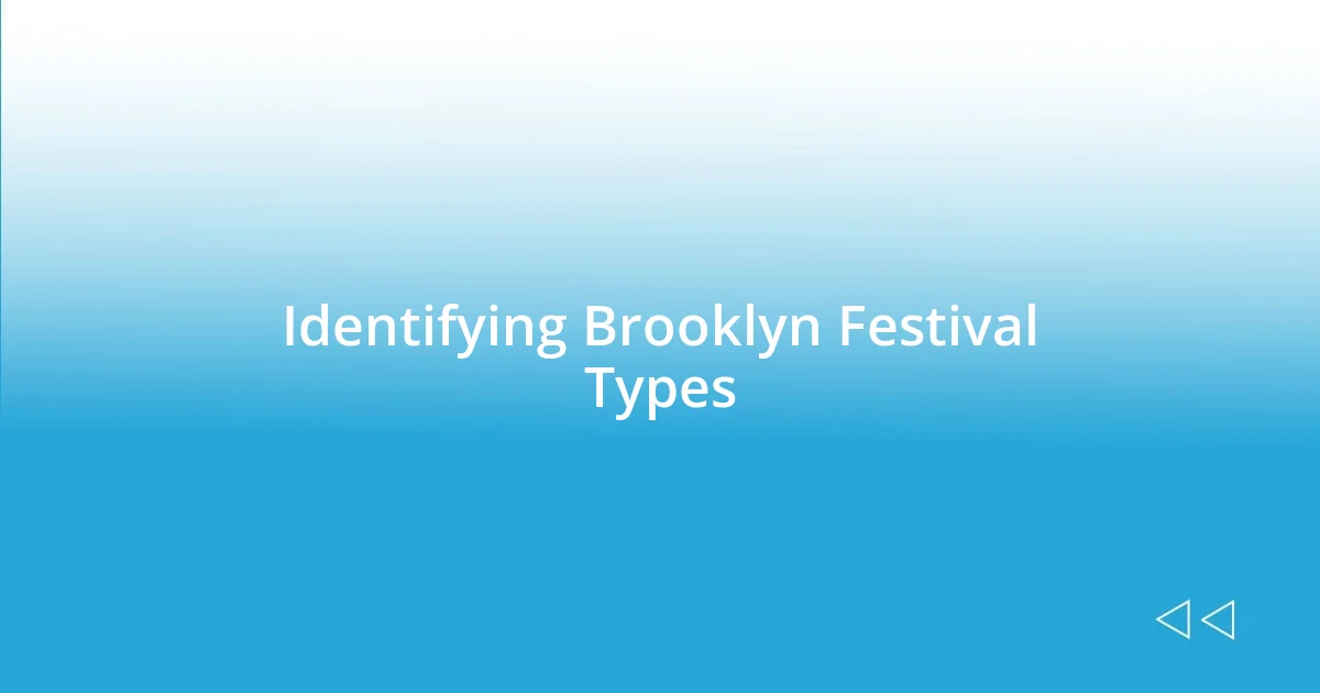 Identifying Brooklyn Festival Types