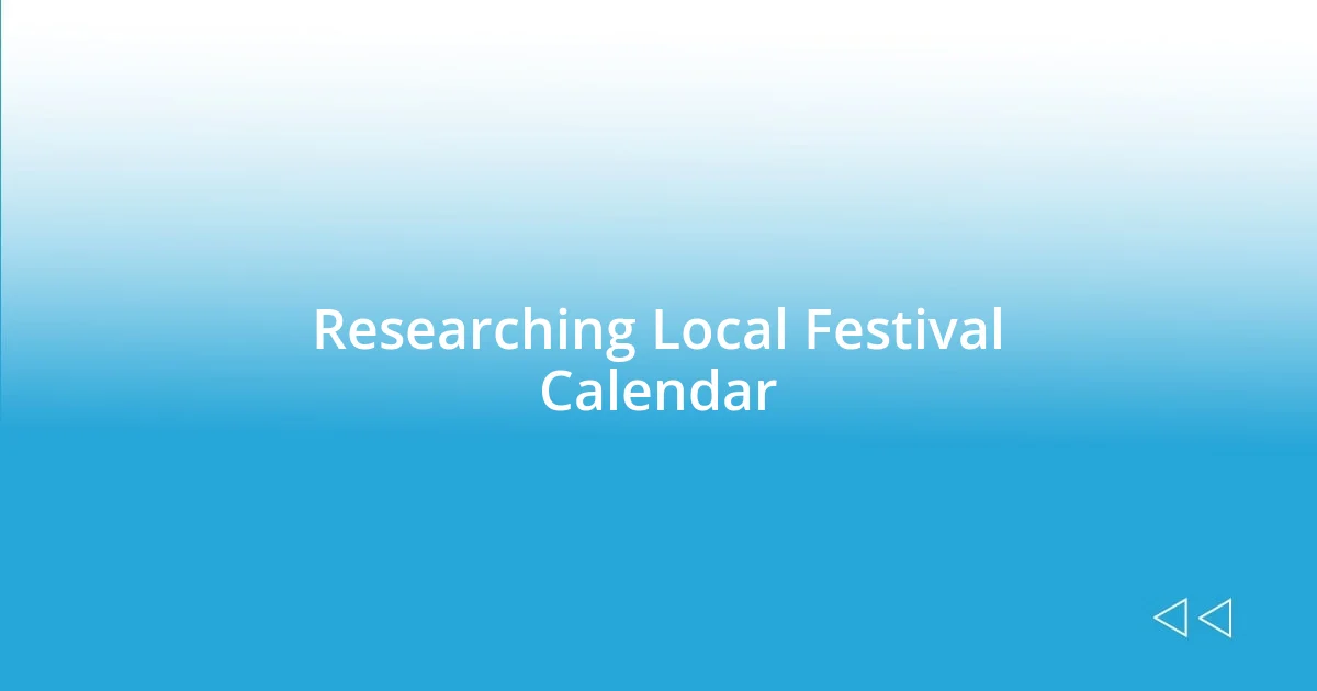 Researching Local Festival Calendar