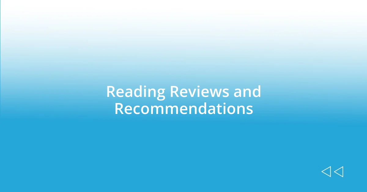 Reading Reviews and Recommendations