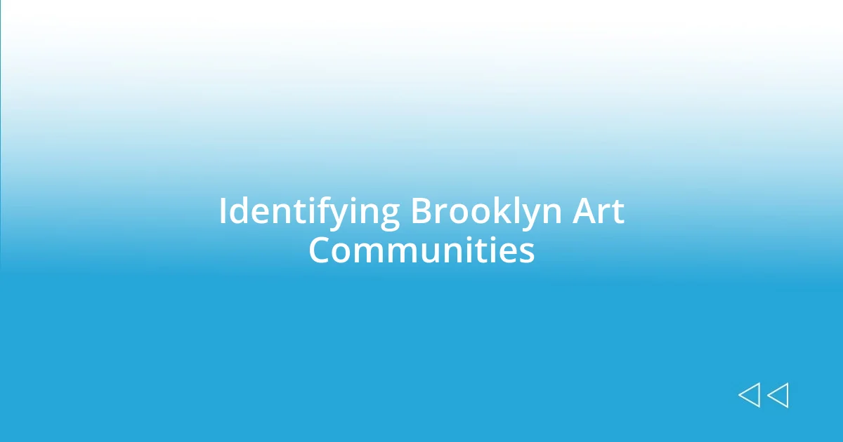 Identifying Brooklyn Art Communities