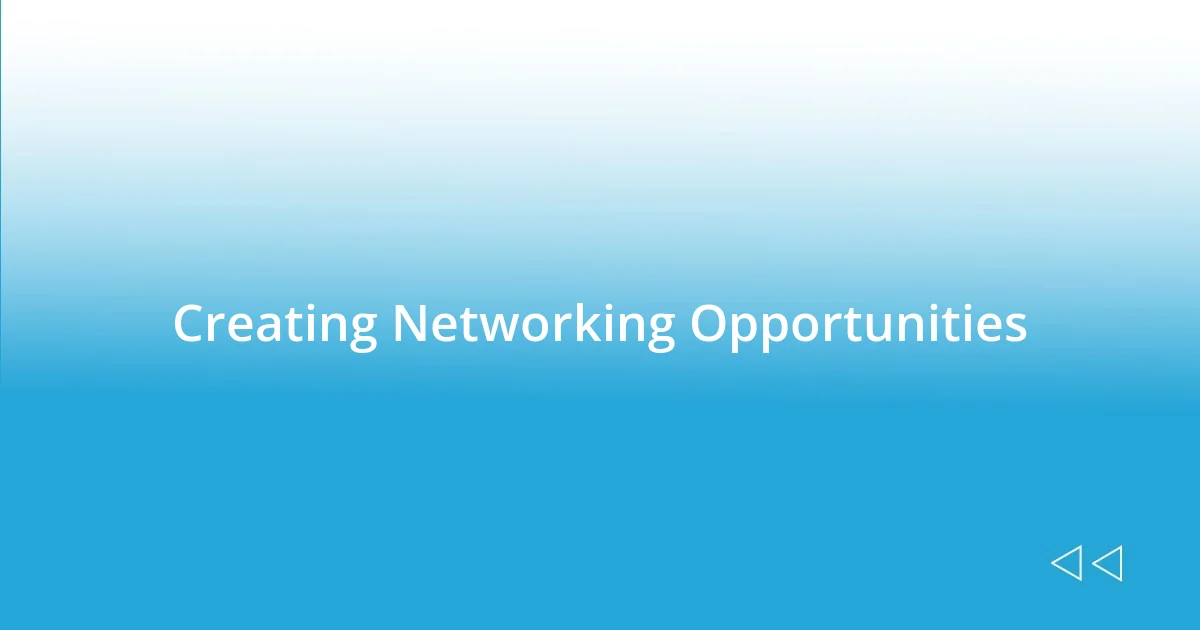 Creating Networking Opportunities