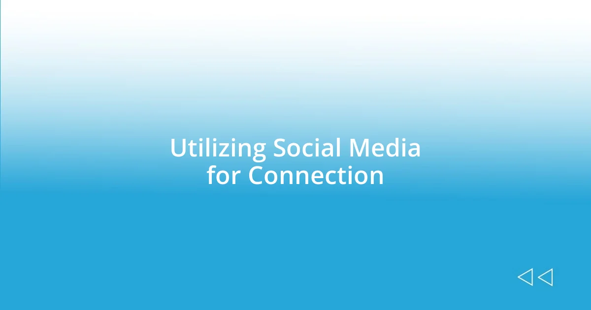 Utilizing Social Media for Connection