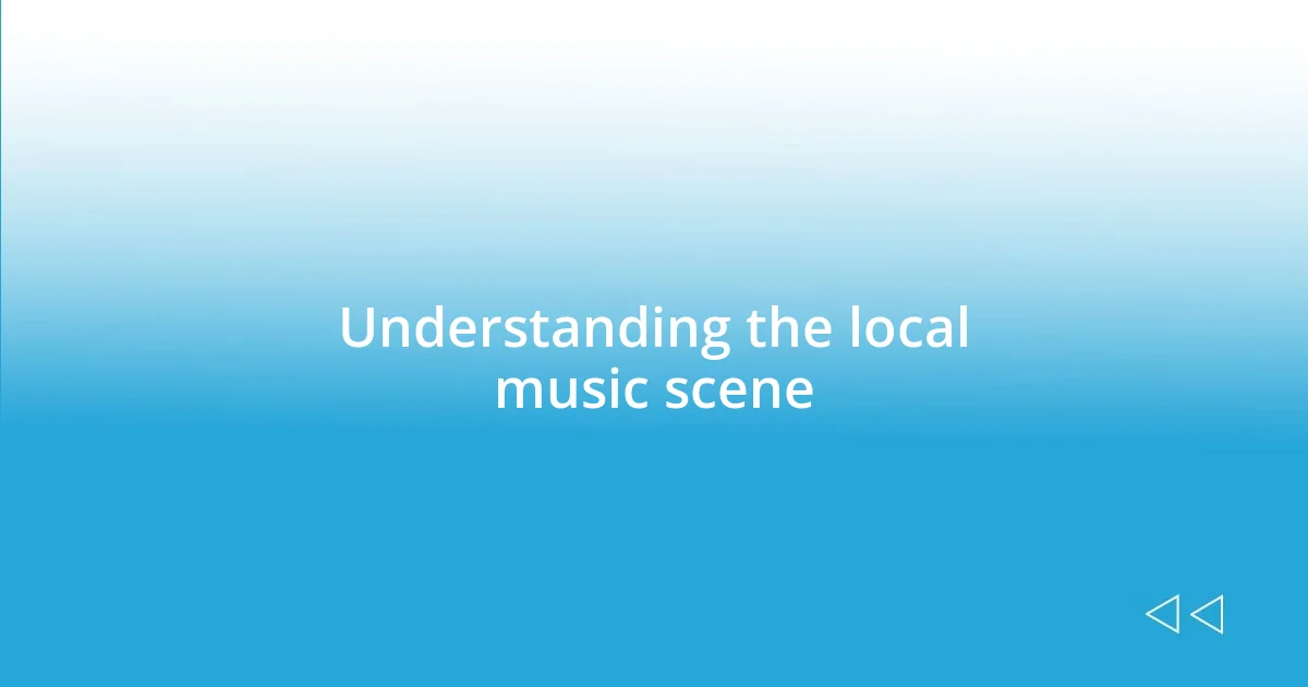 Understanding the local music scene