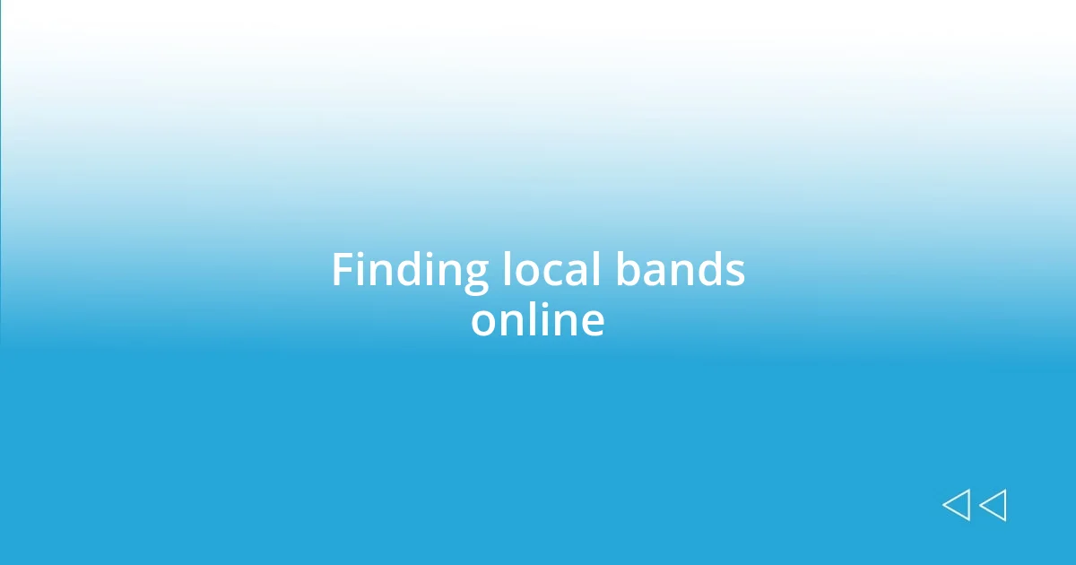 Finding local bands online