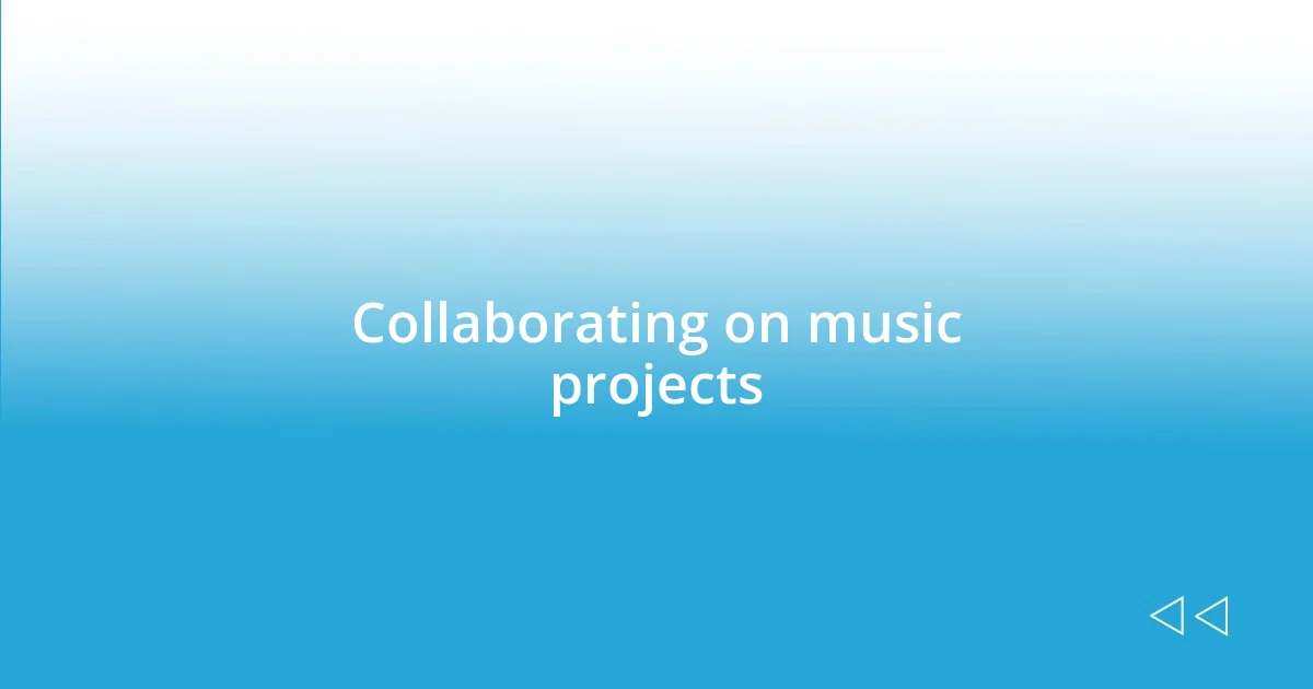 Collaborating on music projects