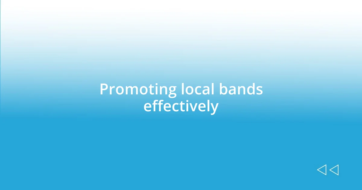 Promoting local bands effectively