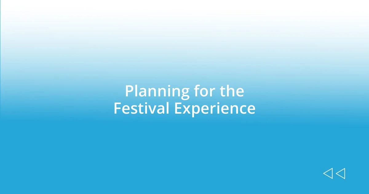 Planning for the Festival Experience