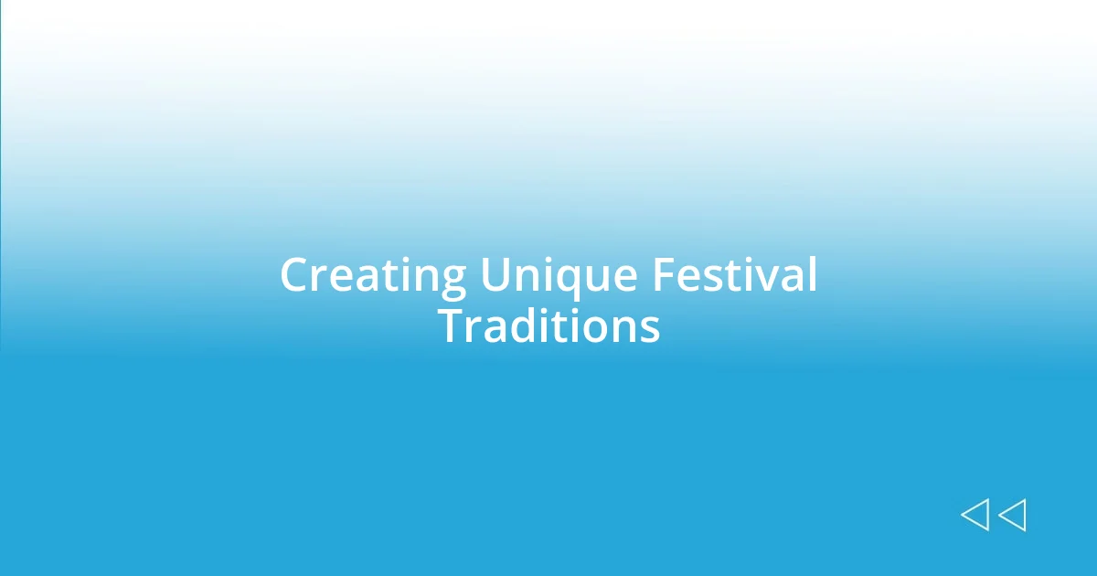 Creating Unique Festival Traditions