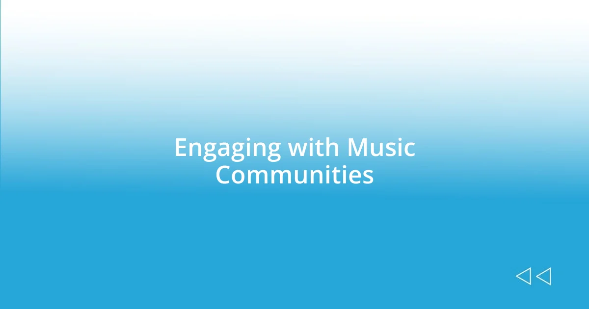 Engaging with Music Communities