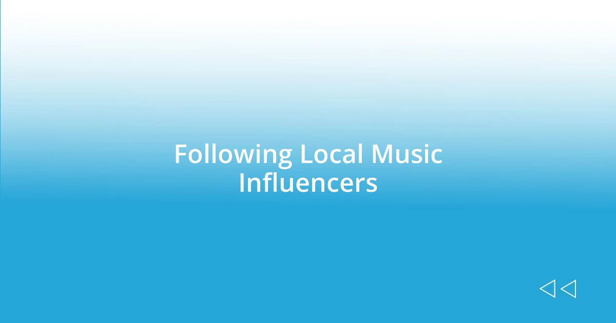 Following Local Music Influencers