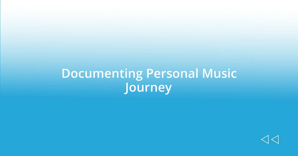 Documenting Personal Music Journey