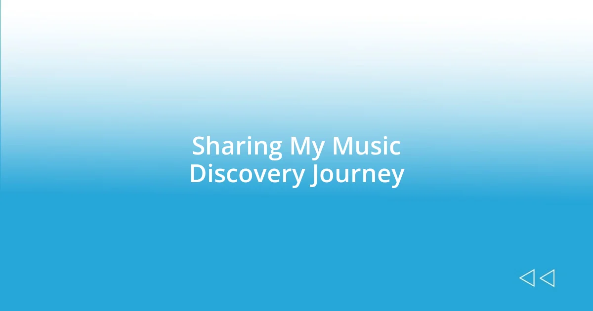 Sharing My Music Discovery Journey