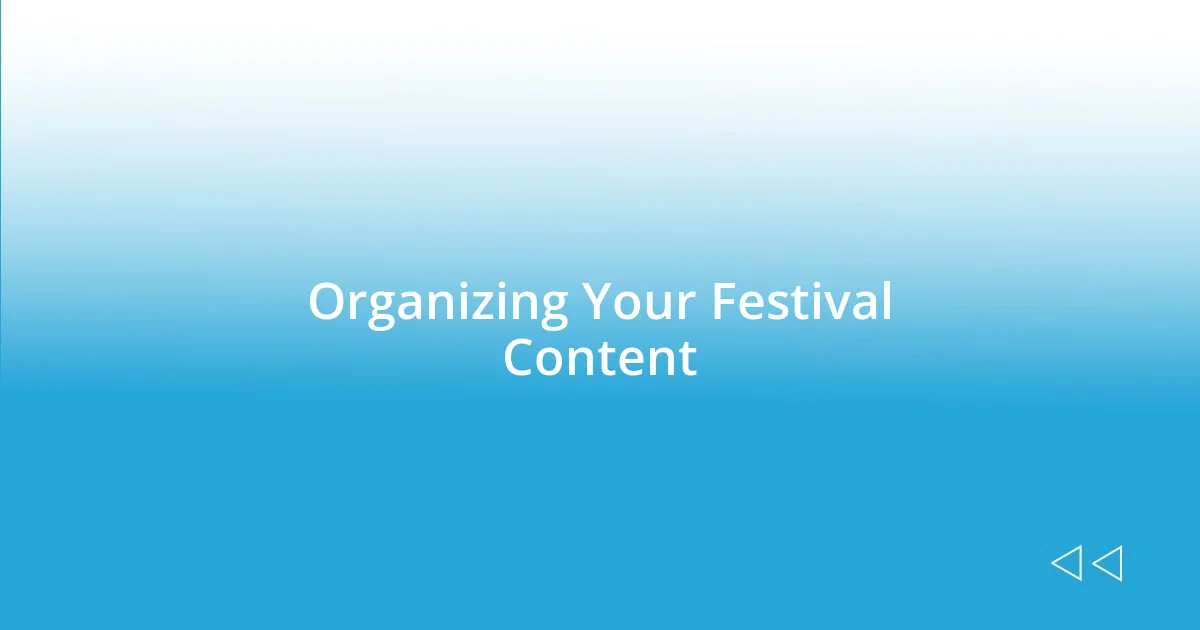 Organizing Your Festival Content