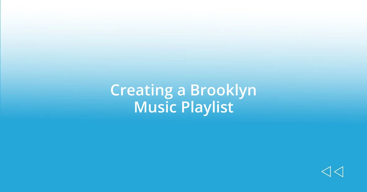 Creating a Brooklyn Music Playlist