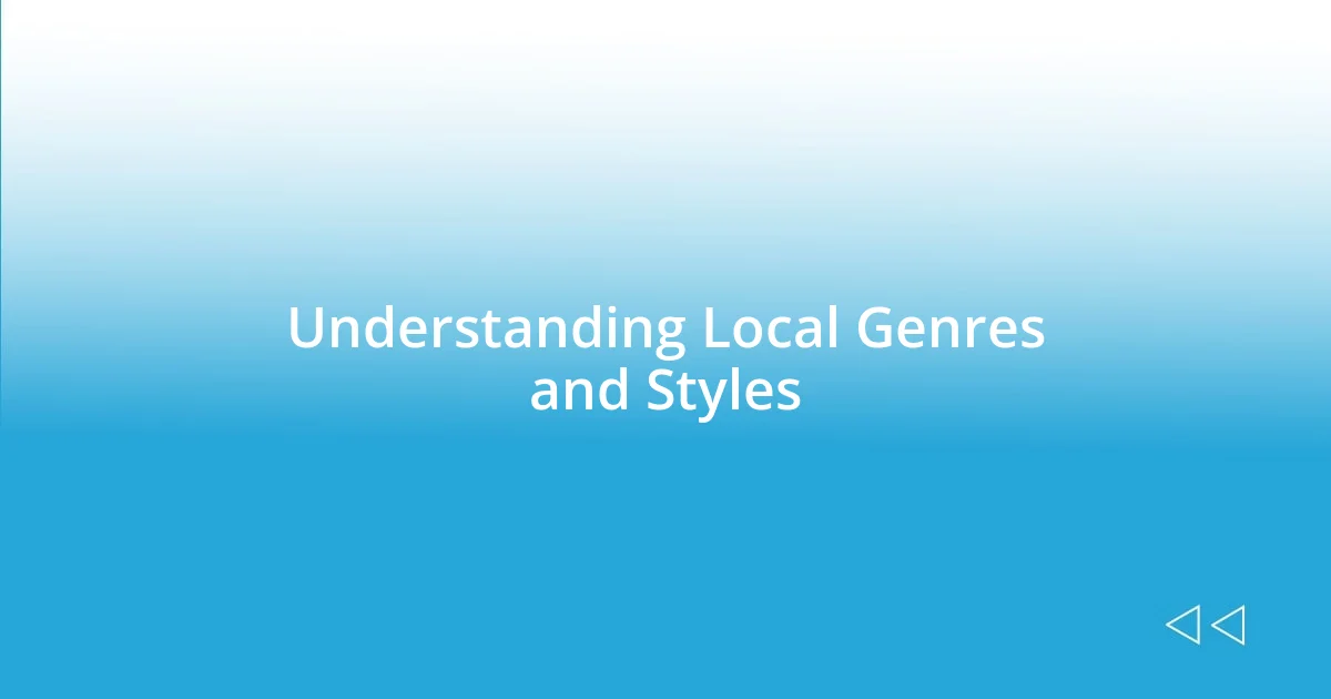 Understanding Local Genres and Styles