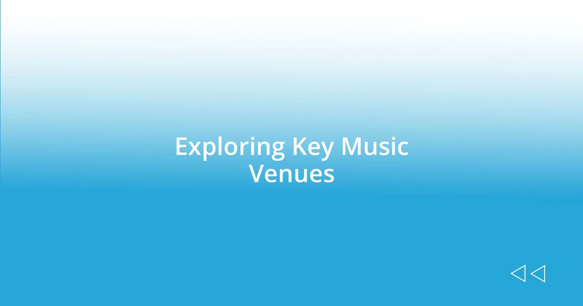 Exploring Key Music Venues