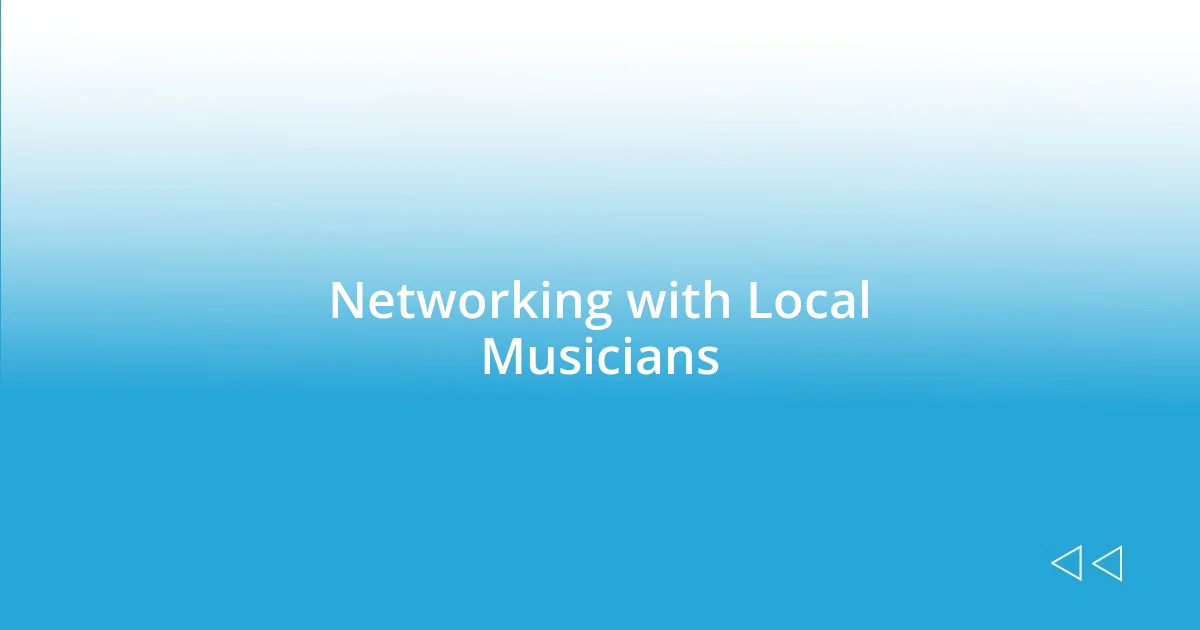 Networking with Local Musicians