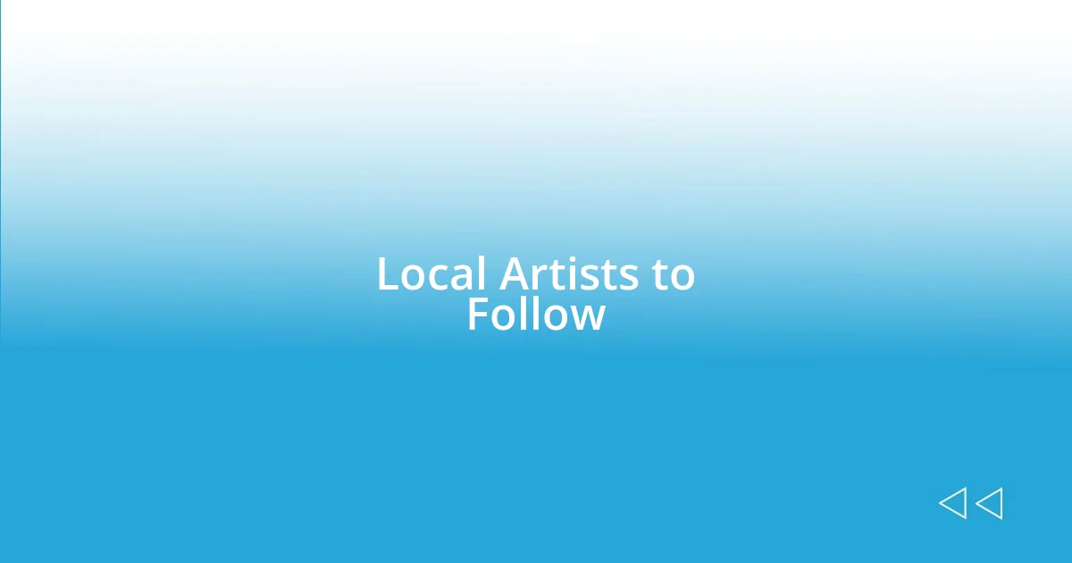 Local Artists to Follow