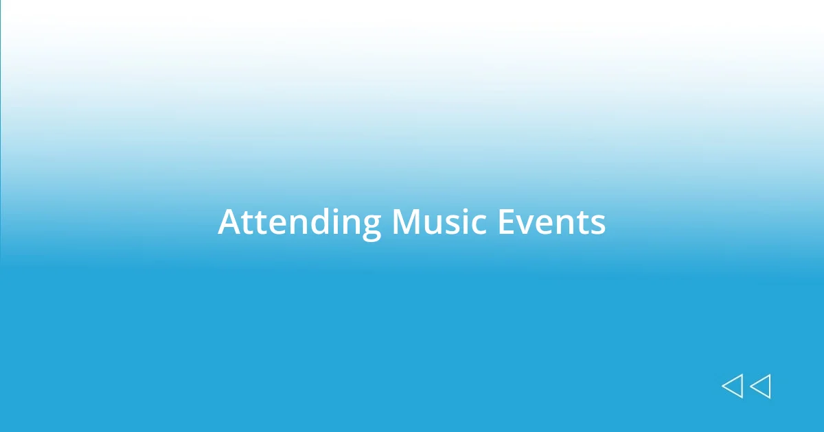 Attending Music Events