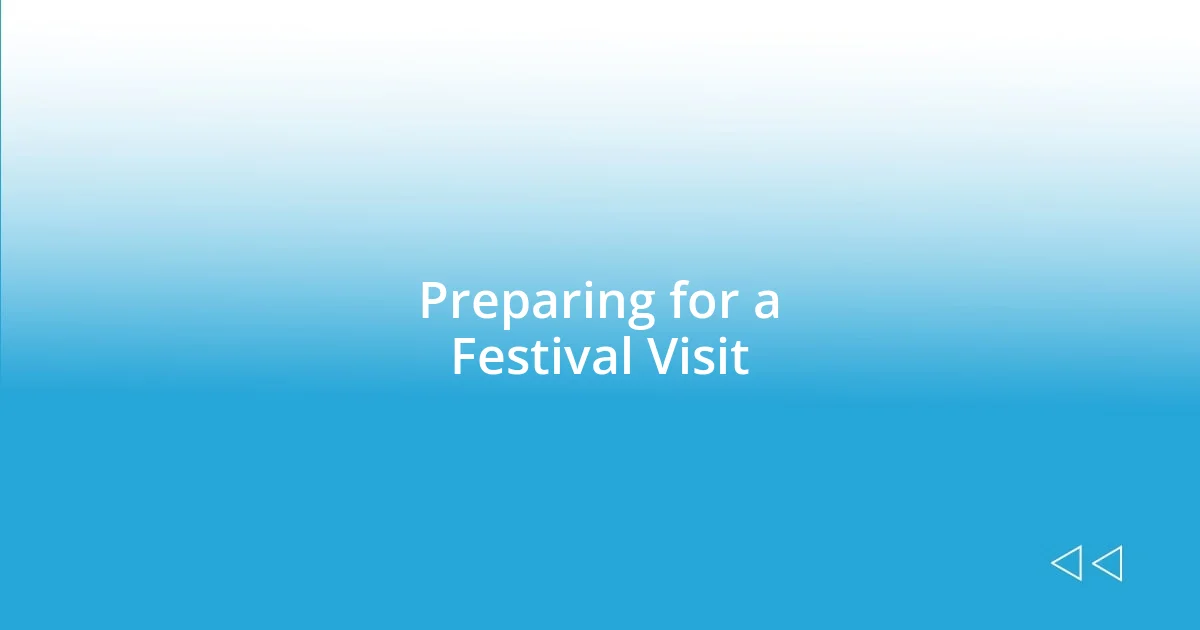 Preparing for a Festival Visit