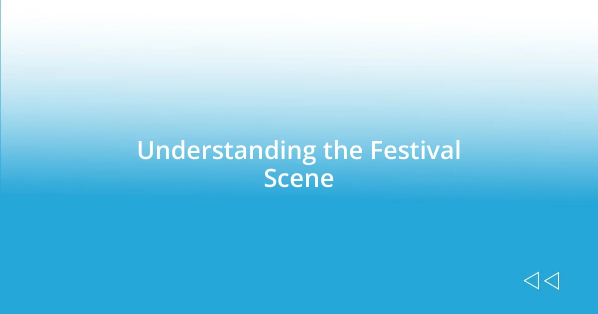 Understanding the Festival Scene