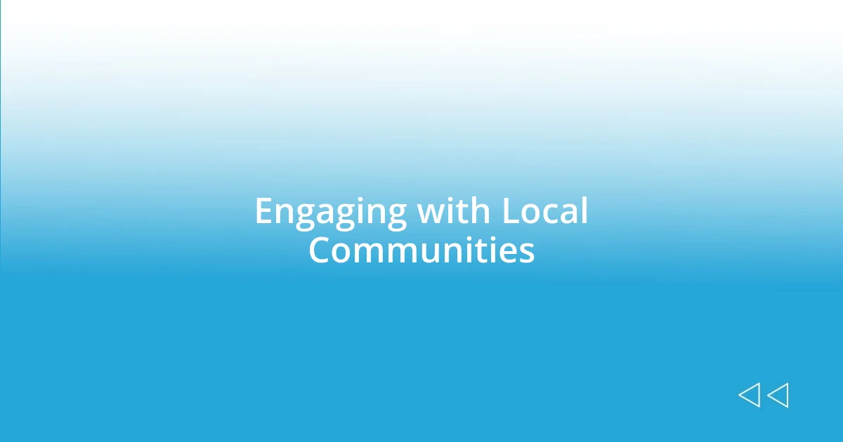 Engaging with Local Communities