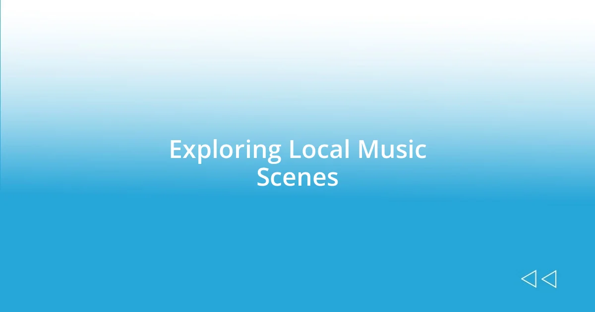 Exploring Local Music Scenes