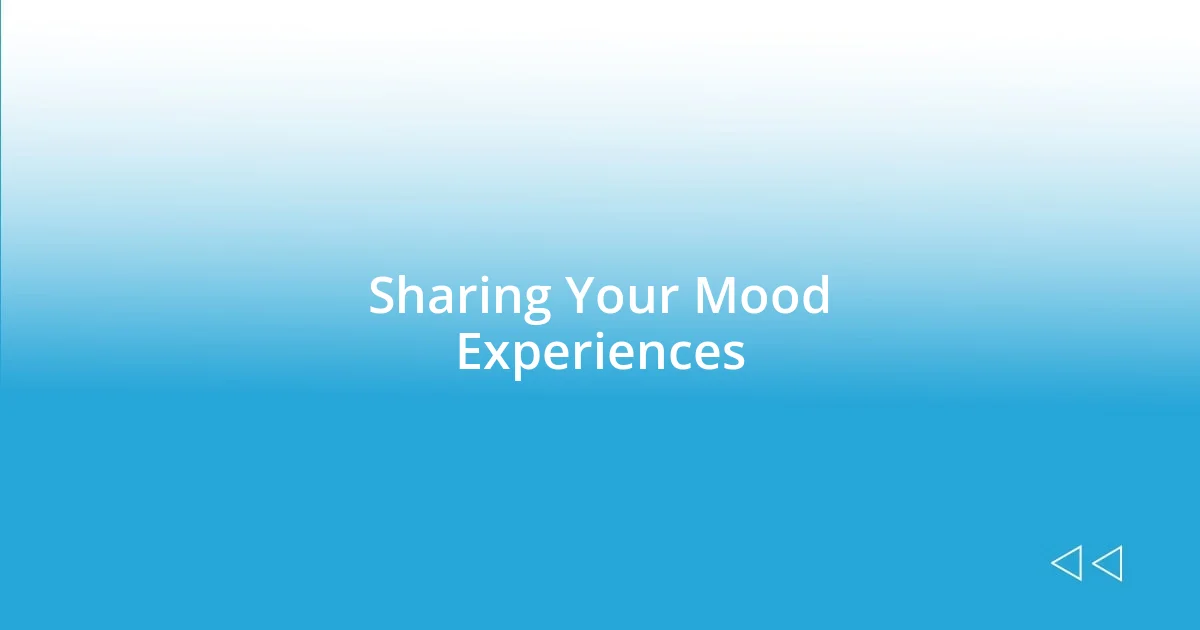 Sharing Your Mood Experiences