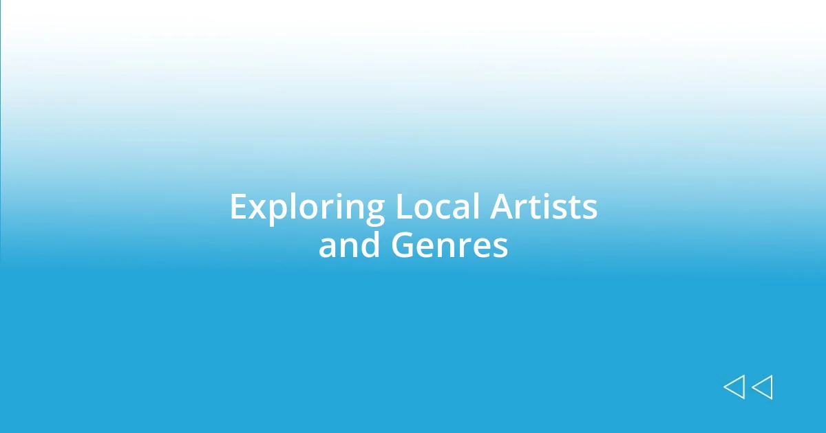 Exploring Local Artists and Genres