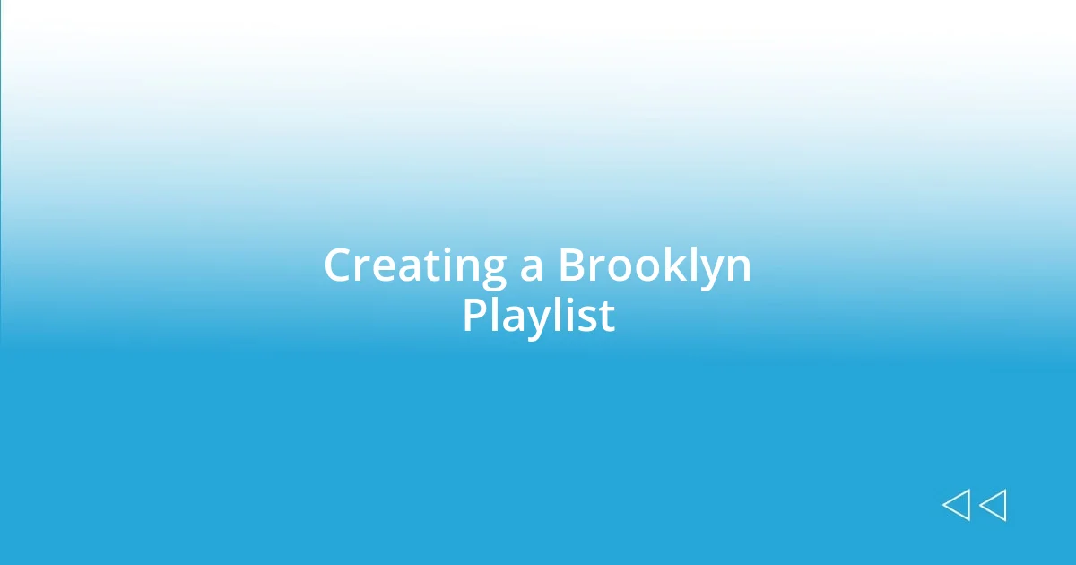 Creating a Brooklyn Playlist