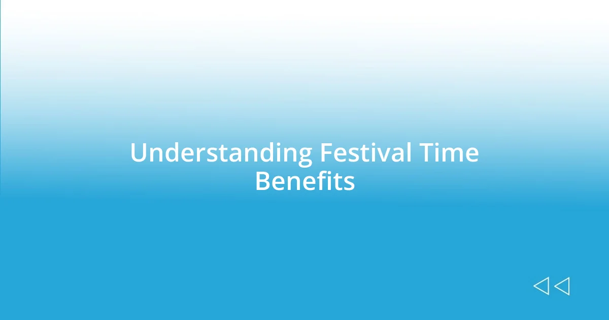 Understanding Festival Time Benefits