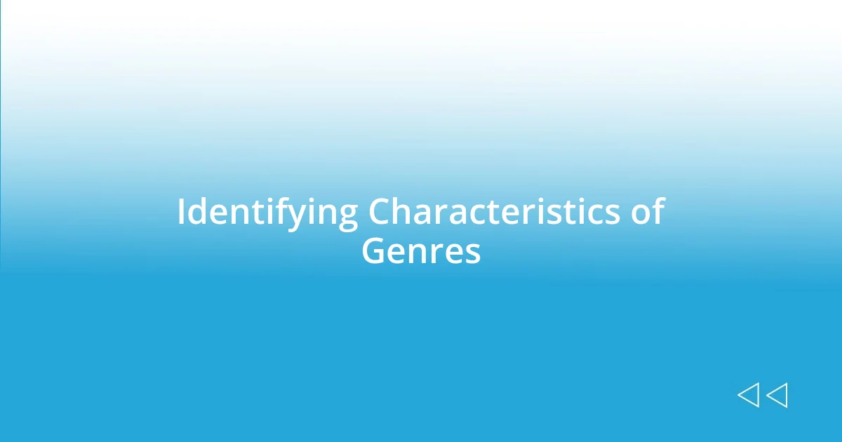 Identifying Characteristics of Genres