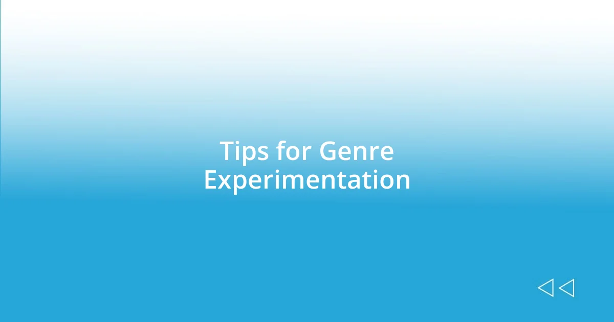 Tips for Genre Experimentation