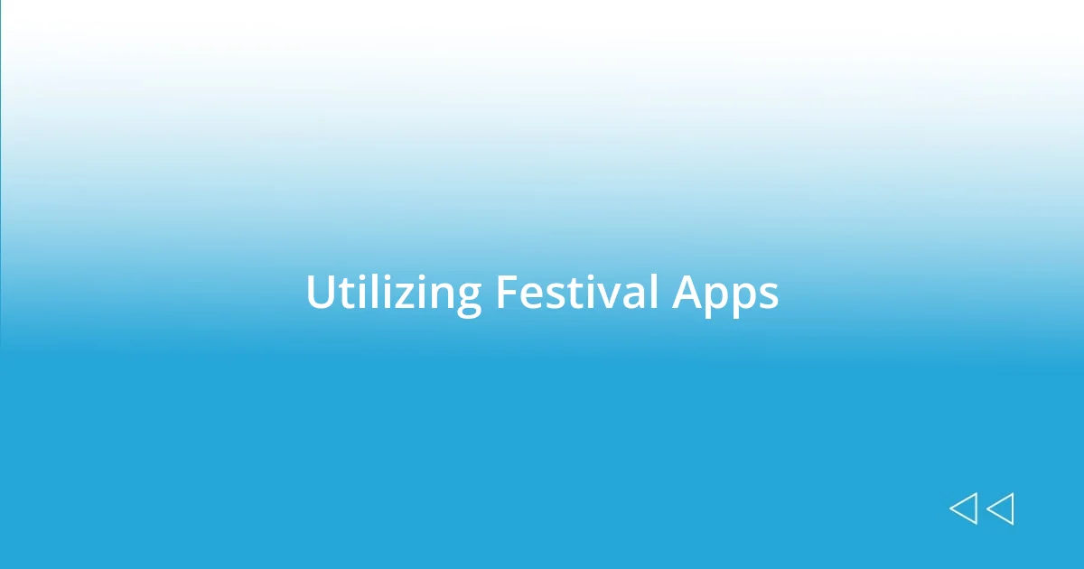 Utilizing Festival Apps