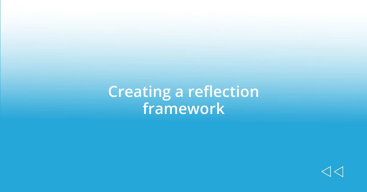 Creating a reflection framework