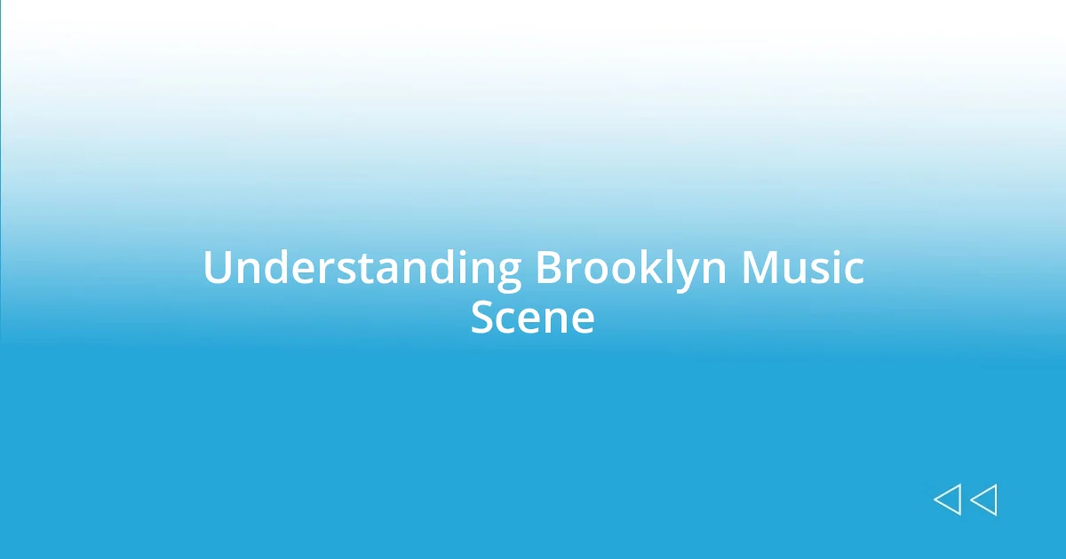 Understanding Brooklyn Music Scene