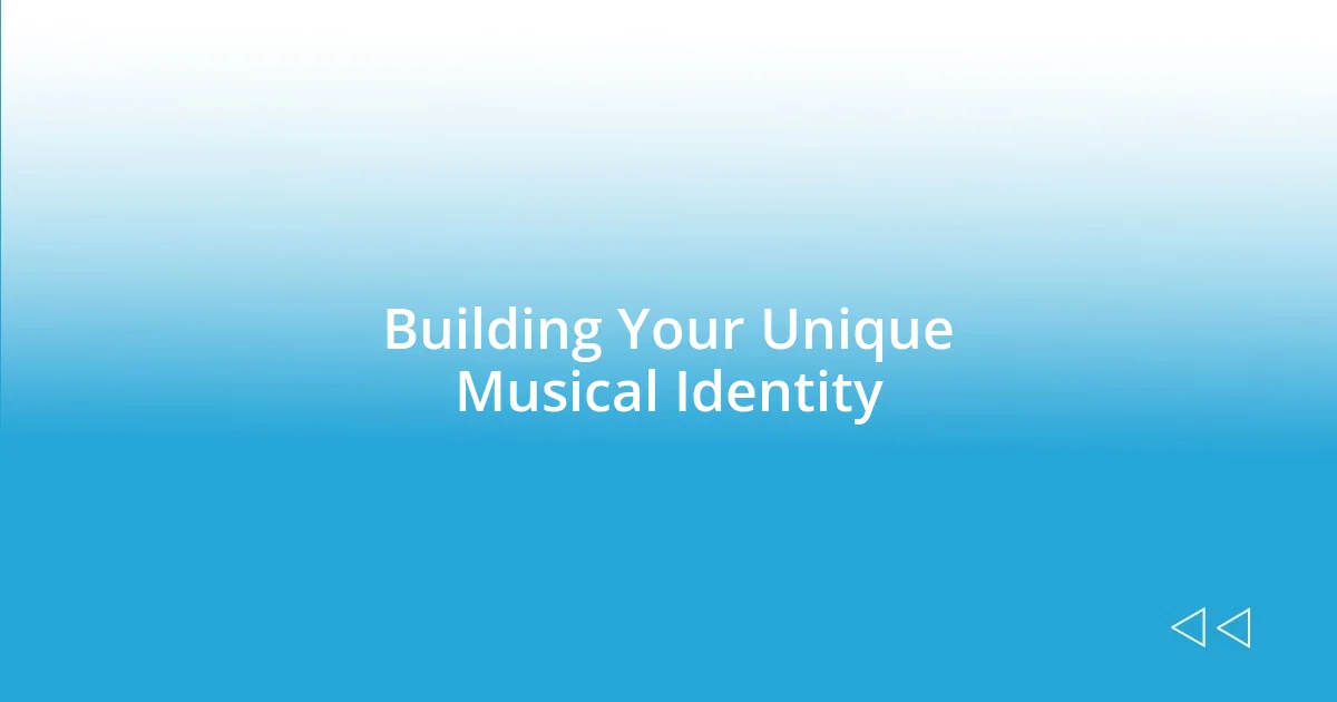 Building Your Unique Musical Identity