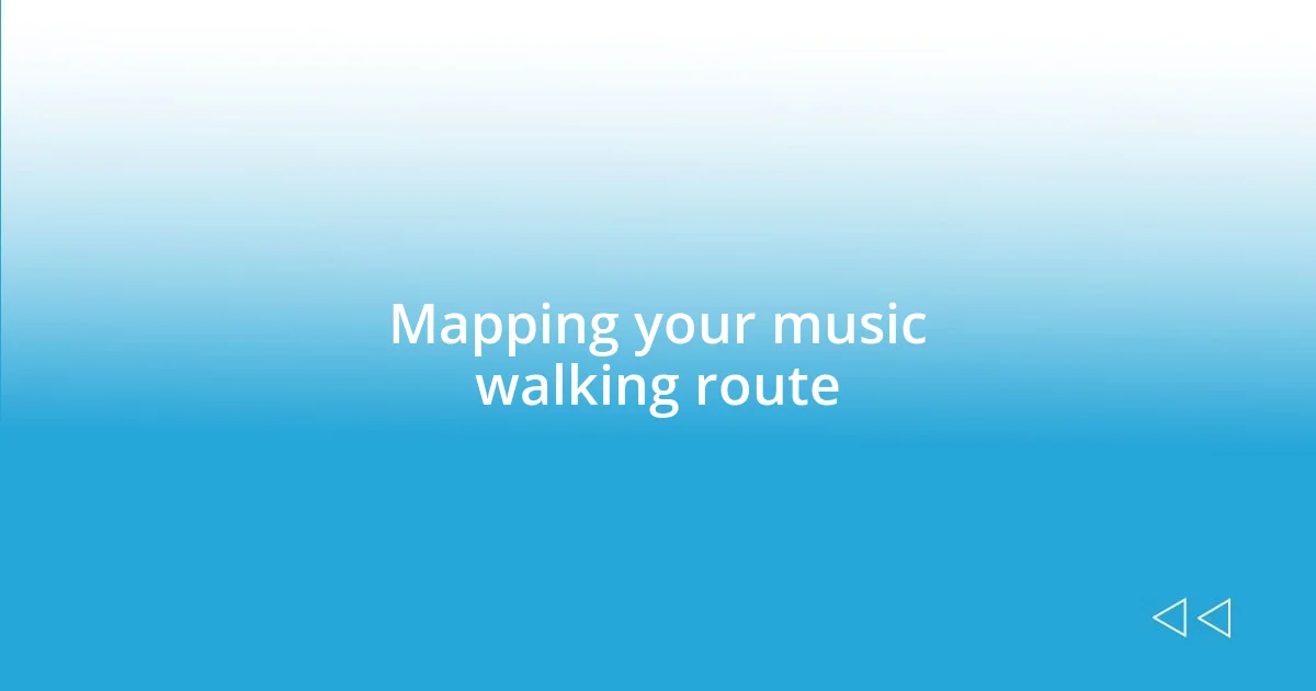 Mapping your music walking route