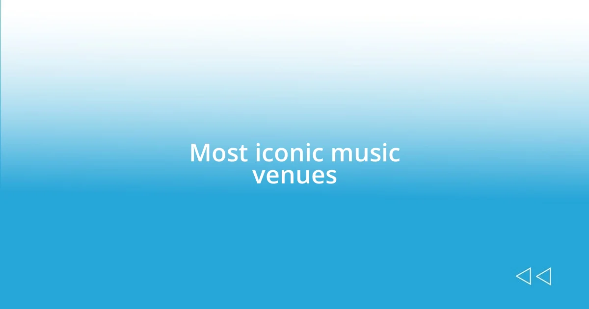 Most iconic music venues